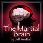 The Martial Brain